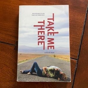 BOOKS- Take Me There - Carolee Dean Book